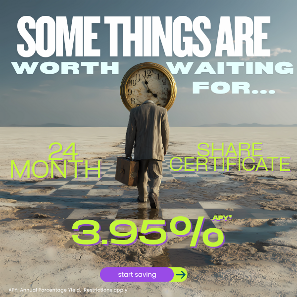some things are worth waiting for like our 24 month CD with APY as high as 3.95 percent click to learn more