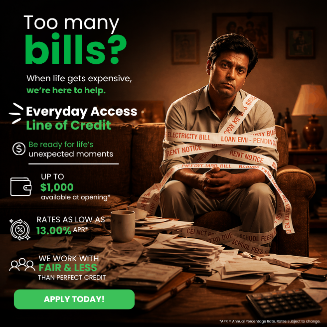 Too many bills no problem we can help with an everyday access line of credit click to learn more and apply